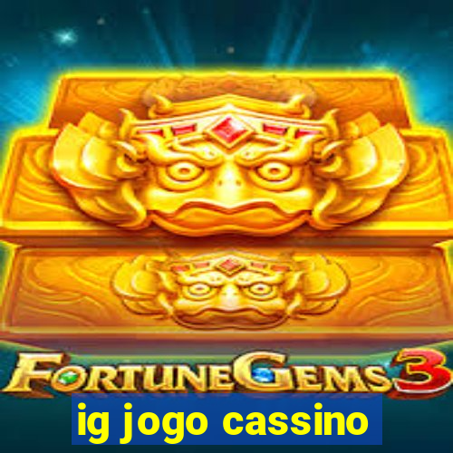 ig jogo cassino